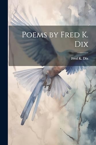 Stock image for Poems by Fred K. Dix for sale by PBShop.store US