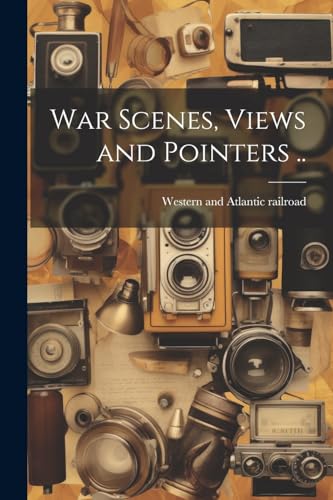 Stock image for War Scenes, Views and Pointers . for sale by GreatBookPrices