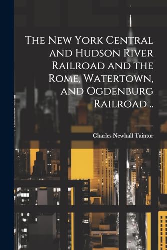 Imagen de archivo de The The New York Central and Hudson River Railroad and the Rome, Watertown, and Ogdenburg Railroad . a la venta por PBShop.store US