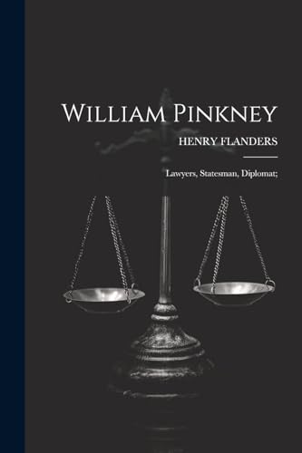 Beispielbild fr William Pinkney; Lawyers, Statesman, Diplomat; zum Verkauf von PBShop.store US