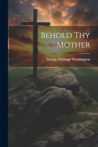 Stock image for Behold thy Mother for sale by THE SAINT BOOKSTORE