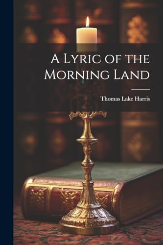 Imagen de archivo de A A Lyric of the Morning Land a la venta por PBShop.store US