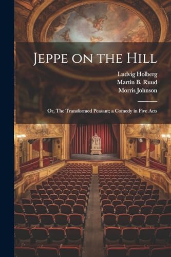 Stock image for Jeppe on the Hill; or, The Transformed Peasant; a Comedy in Five Acts for sale by PBShop.store US