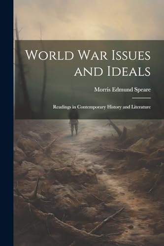 Imagen de archivo de World war Issues and Ideals; Readings in Contemporary History and Literature a la venta por PBShop.store US