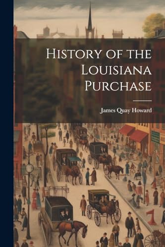 Stock image for History of the Louisiana Purchase for sale by PBShop.store US