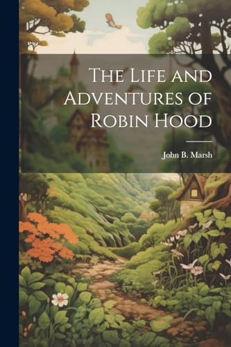 Imagen de archivo de The The Life and Adventures of Robin Hood a la venta por PBShop.store US