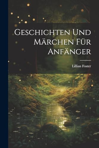 9781022763852: Geschichten Und Mrchen Fr Anfnger (German Edition)