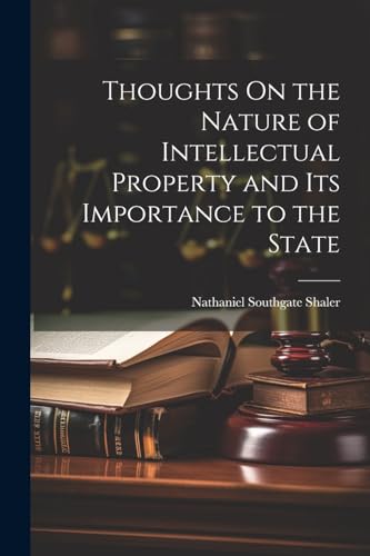 Stock image for Thoughts On the Nature of Intellectual Property and Its Importance to the State for sale by PBShop.store US