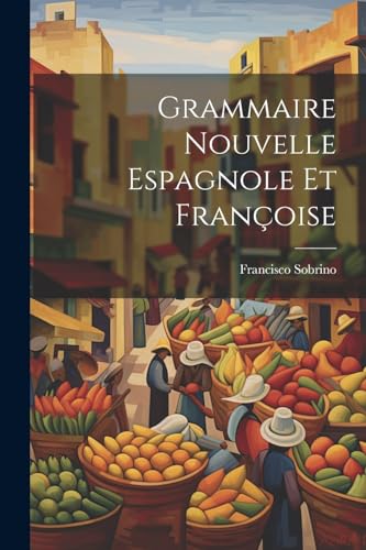 Imagen de archivo de Grammaire Nouvelle Espagnole Et Fran?oise a la venta por PBShop.store US