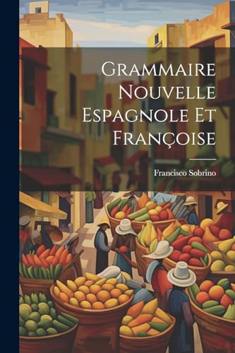 9781022767836: Grammaire Nouvelle Espagnole Et Franoise