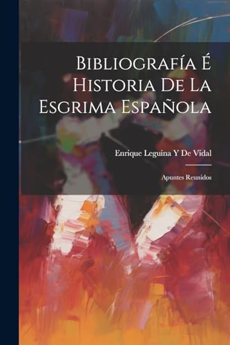 Imagen de archivo de Bibliograf?a ? Historia De La Esgrima Espa?ola a la venta por PBShop.store US