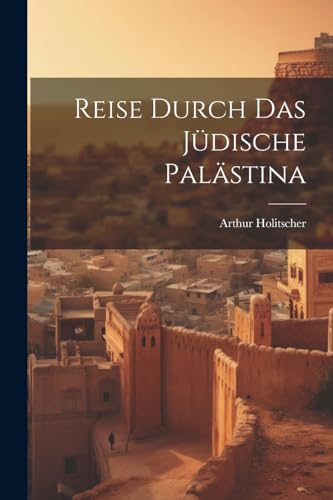 9781022769106: Reise Durch Das Jdische Palstina (German Edition)