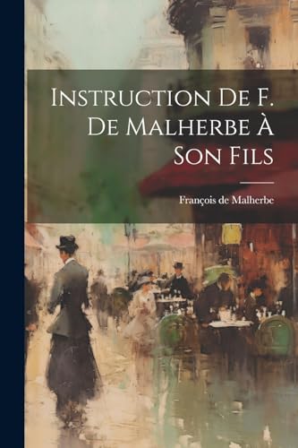 9781022769946: Instruction De F. De Malherbe  Son Fils