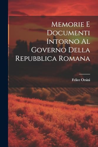 Beispielbild fr Memorie E Documenti Intorno Al Governo Della Repubblica Romana zum Verkauf von PBShop.store US