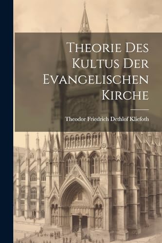 Stock image for Theorie Des Kultus Der Evangelischen Kirche for sale by PBShop.store US