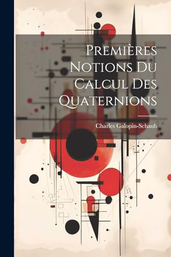 Stock image for Premi?res Notions Du Calcul Des Quaternions for sale by PBShop.store UK