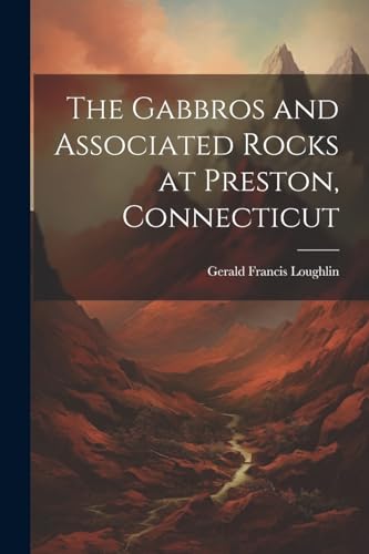 Imagen de archivo de The The Gabbros and Associated Rocks at Preston, Connecticut a la venta por PBShop.store US