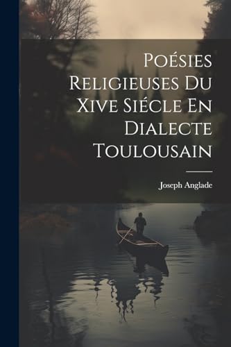 Stock image for Po?sies Religieuses Du Xive Si?cle En Dialecte Toulousain for sale by PBShop.store US
