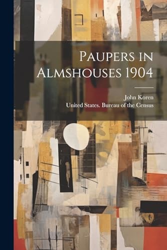 Imagen de archivo de Paupers in Almshouses 1904 a la venta por PBShop.store US