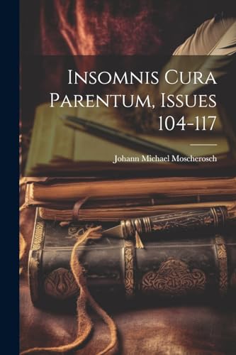 Beispielbild fr Insomnis Cura Parentum, Issues 104-117 zum Verkauf von PBShop.store US