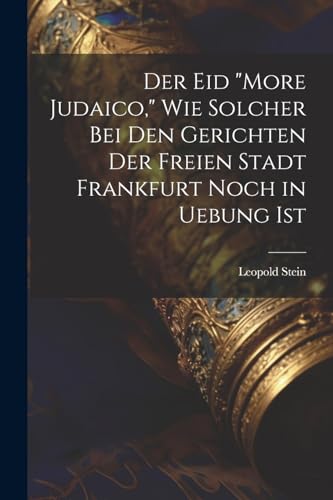 Imagen de archivo de Der Der Eid "More Judaico," Wie Solcher Bei Den Gerichten Der Freien Stadt Frankfurt Noch in Uebung Ist a la venta por PBShop.store US