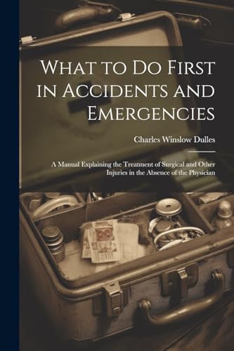Beispielbild fr What to Do First in Accidents and Emergencies zum Verkauf von PBShop.store US