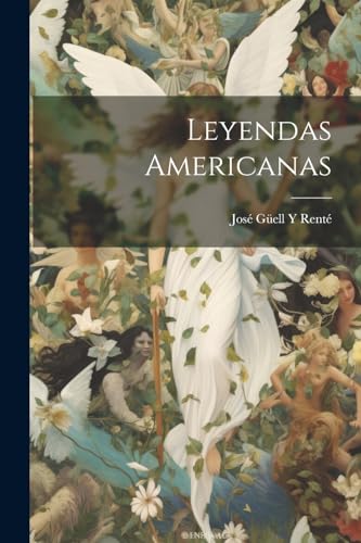 Imagen de archivo de LEYENDAS AMERICANAS. a la venta por KALAMO LIBROS, S.L.