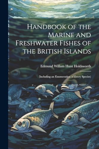 Stock image for Handbook of the Marine and Freshwater Fishes of the British Islands for sale by PBShop.store US