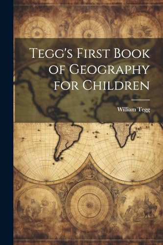 Stock image for Tegg's First Book of Geography for Children for sale by PBShop.store US