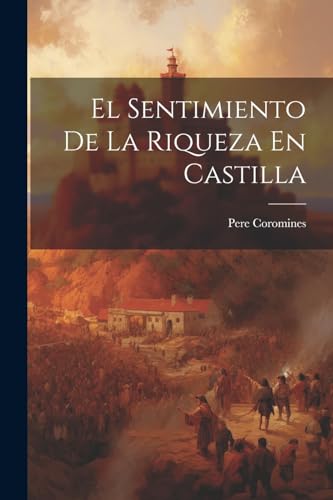 Imagen de archivo de El El Sentimiento De La Riqueza En Castilla a la venta por PBShop.store US