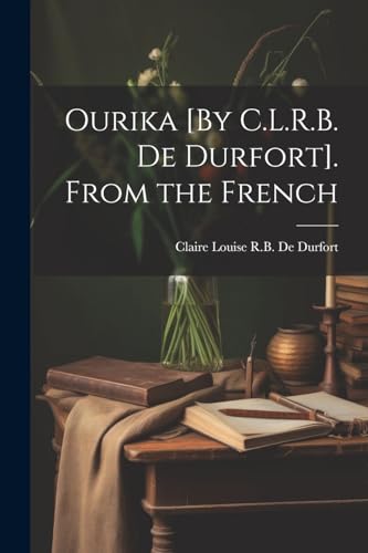 Beispielbild fr Ourika [By C.L.R.B. De Durfort]. From the French zum Verkauf von PBShop.store US