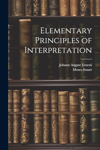 Stock image for Elementary Principles of Interpretation for sale by PBShop.store US