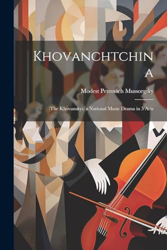 9781022789098: Khovanchtchina: (The Khovanskys) a National Music Drama in 5 Acts