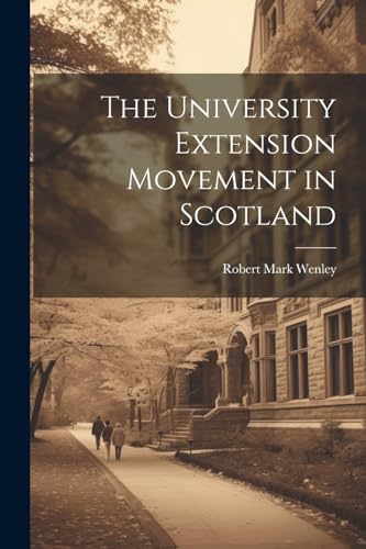Imagen de archivo de The The University Extension Movement in Scotland a la venta por PBShop.store US