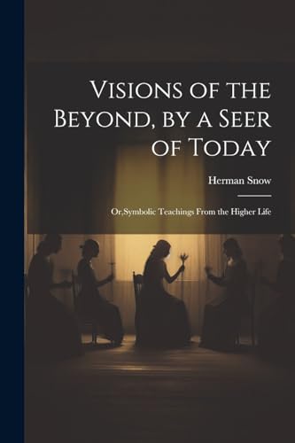 Beispielbild fr Visions of the Beyond, by a Seer of Today zum Verkauf von PBShop.store US