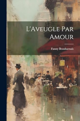 Stock image for L'Aveugle Par Amour for sale by PBShop.store US