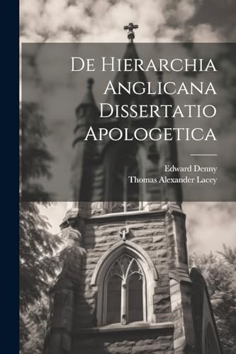 Stock image for De Hierarchia Anglicana Dissertatio Apologetica for sale by PBShop.store US