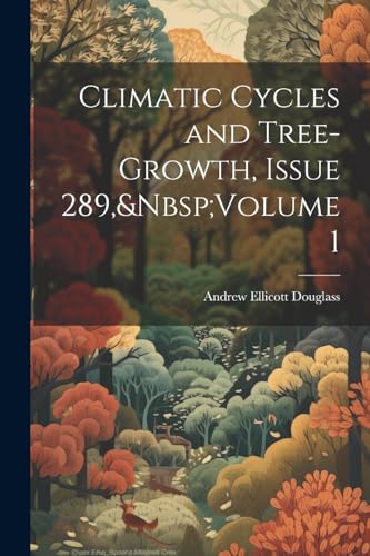 Imagen de archivo de Climatic Cycles and Tree-Growth, Issue 289, Volume 1 a la venta por PBShop.store US