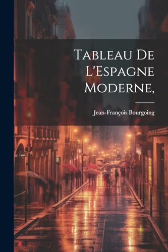 Stock image for Tableau De L'Espagne Moderne, for sale by PBShop.store US