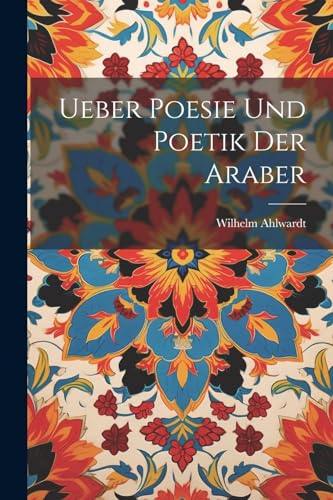 Beispielbild fr Ueber Poesie und Poetik der Araber zum Verkauf von PBShop.store US