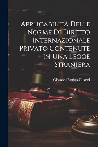 Imagen de archivo de Applicabilit? Delle Norme Di Diritto Internazionale Privato Contenute in Una Legge Straniera a la venta por PBShop.store US