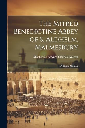 Stock image for The The Mitred Benedictine Abbey of S. Aldhelm, Malmesbury for sale by PBShop.store US