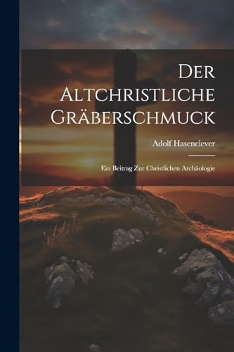 Stock image for Der Der Altchristliche Gr?berschmuck for sale by PBShop.store US