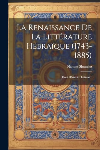 Stock image for La La Renaissance De La Litt?rature H?bra?que (1743-1885) for sale by PBShop.store US