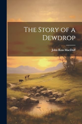 9781022803275: The Story of a Dewdrop