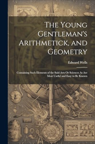 Stock image for The The Young Gentleman's Arithmetick, and Geometry for sale by PBShop.store US