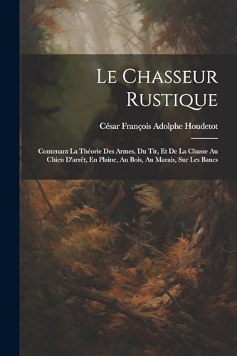 Stock image for Le Le Chasseur Rustique for sale by PBShop.store US
