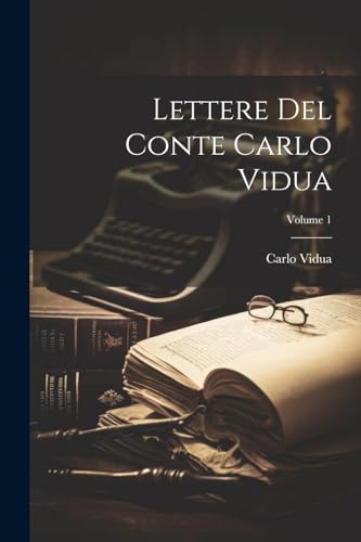 Imagen de archivo de Lettere Del Conte Carlo Vidua; Volume 1 a la venta por PBShop.store US