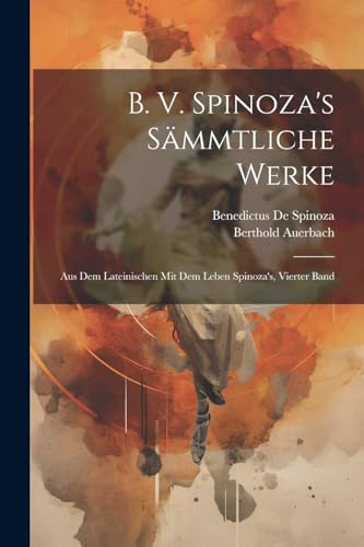 Stock image for B. V. Spinoza's S?mmtliche Werke for sale by PBShop.store US