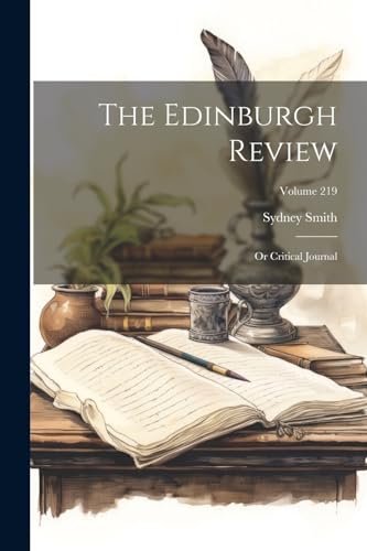 Imagen de archivo de The Edinburgh Review: Or Critical Journal; Volume 219 a la venta por THE SAINT BOOKSTORE